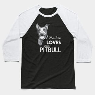 This One Loves Their Pitbull Baseball T-Shirt